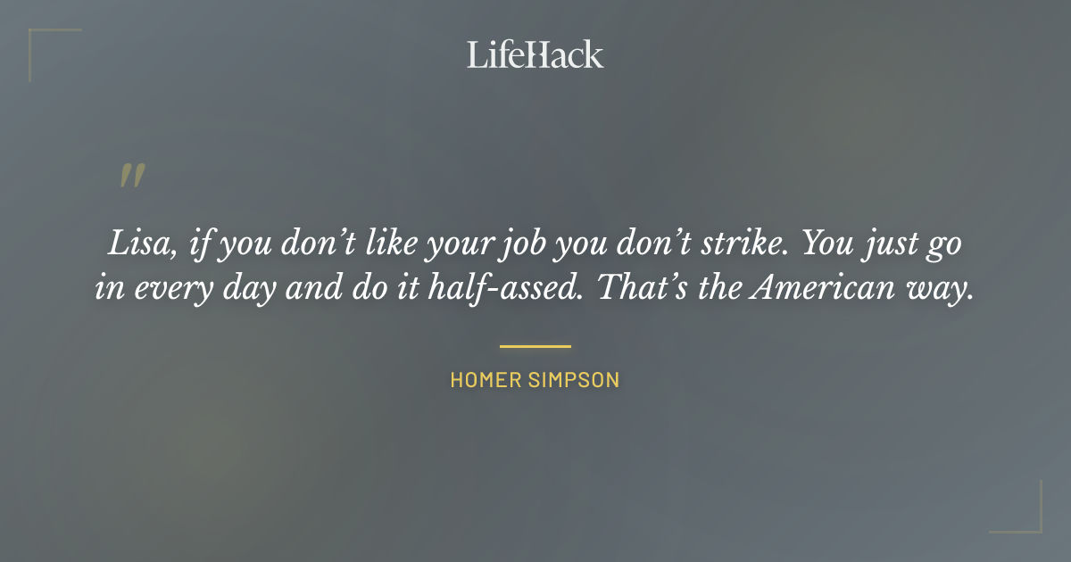 Quote by Homer Simpson