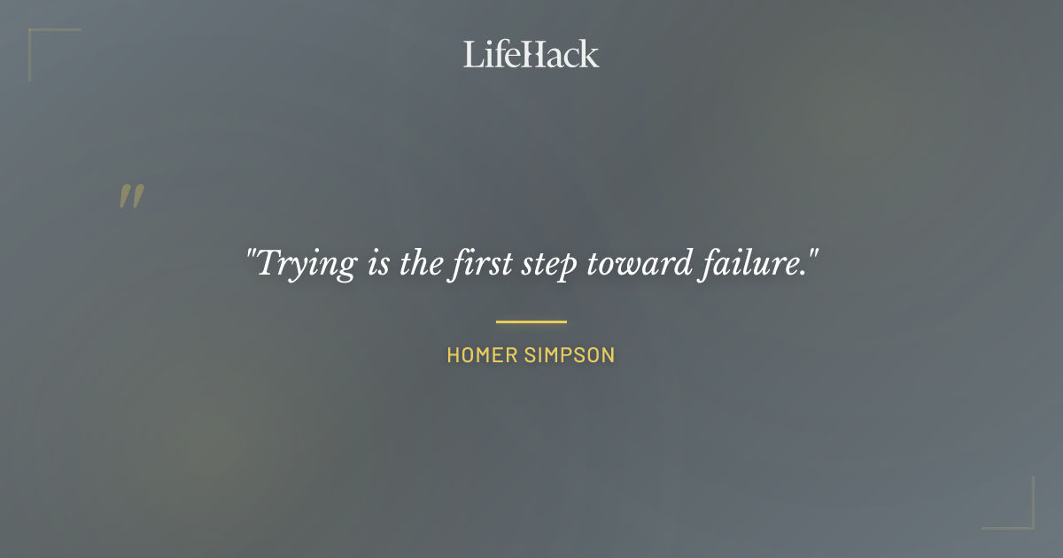 Quote by Homer Simpson