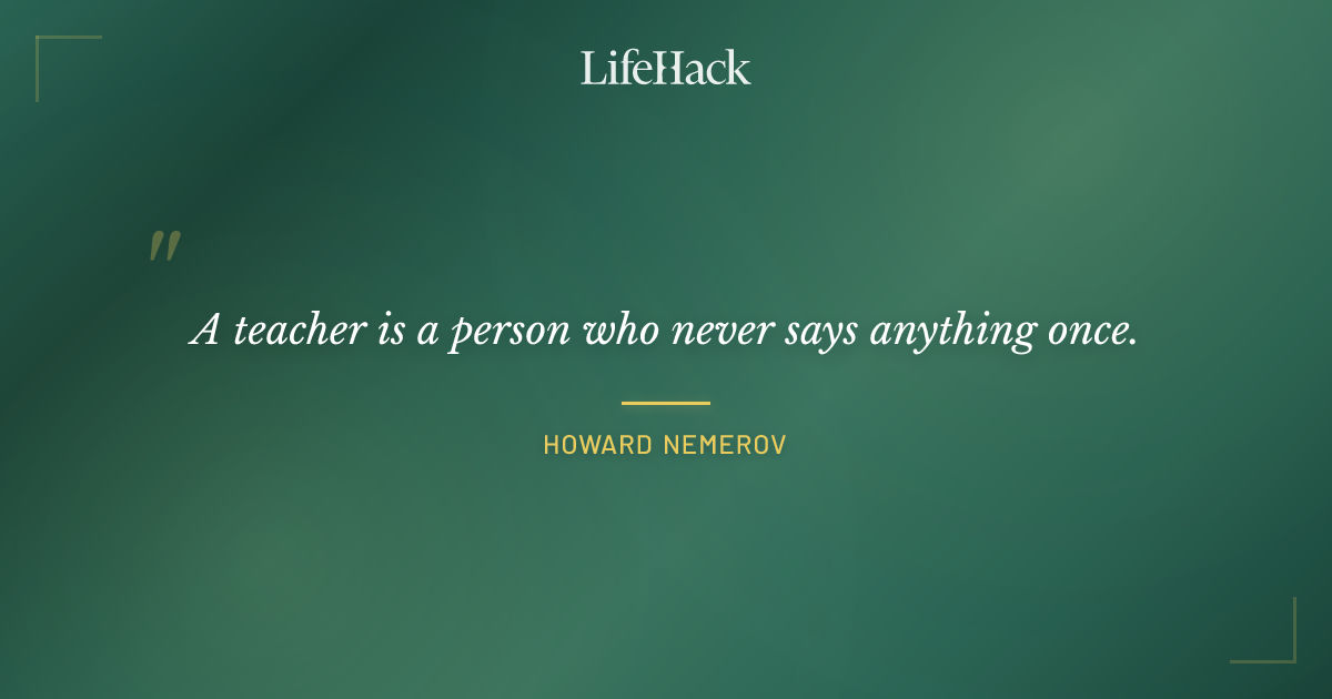 Quote by Howard Nemerov