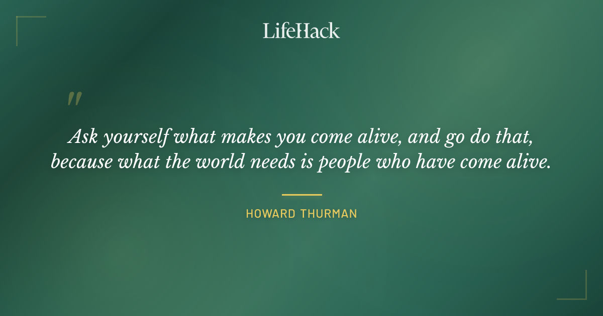 Quote by Howard Thurman