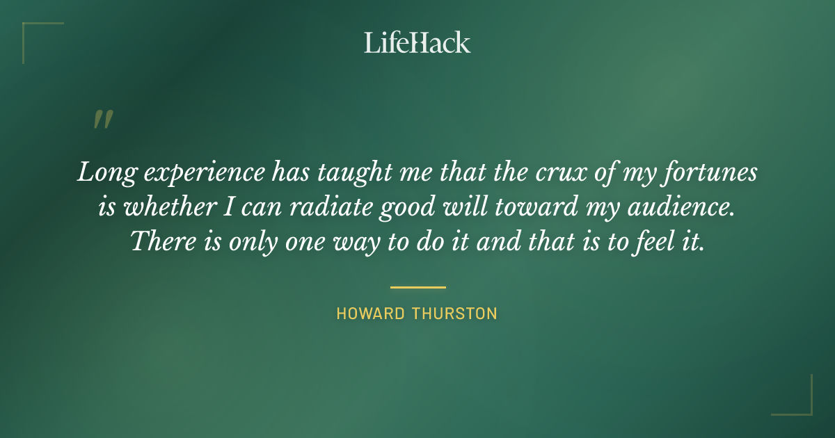 Quote by Howard Thurston