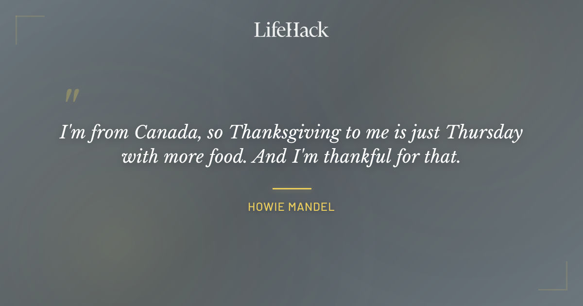 Quote by Howie Mandel