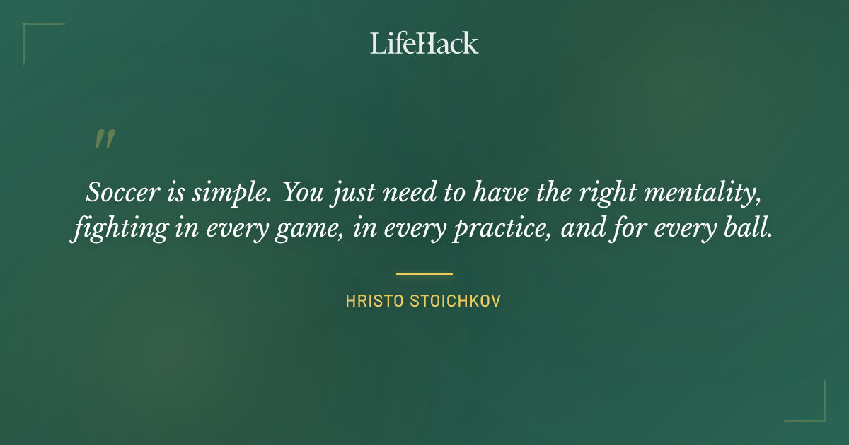 Quote by Hristo Stoichkov