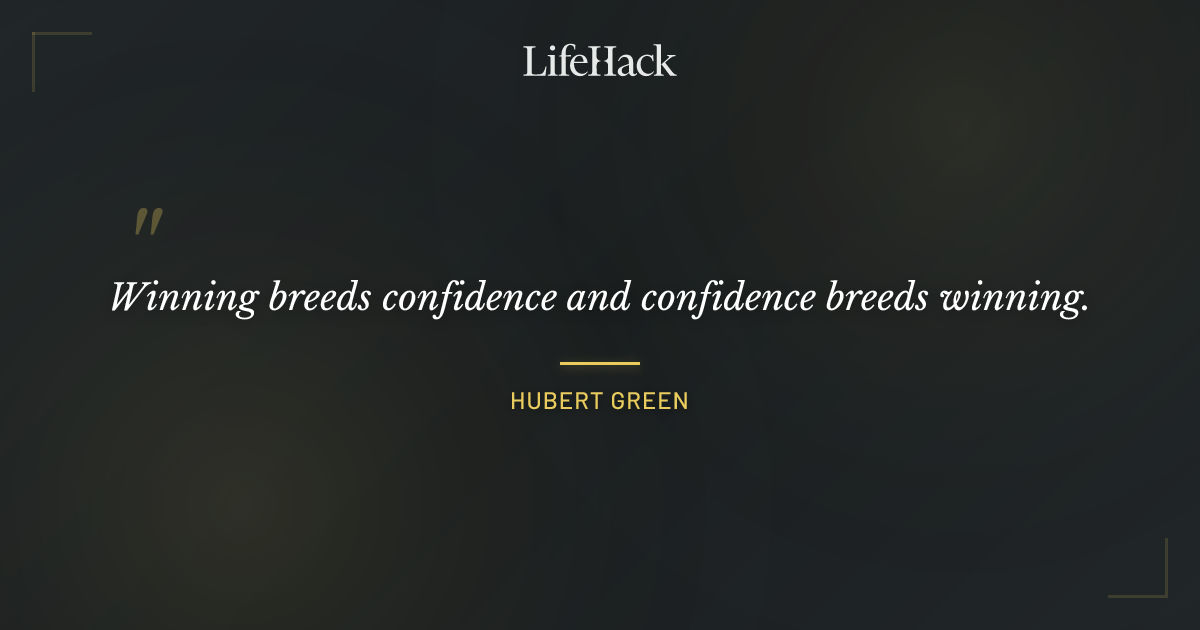 Quote by Hubert Green