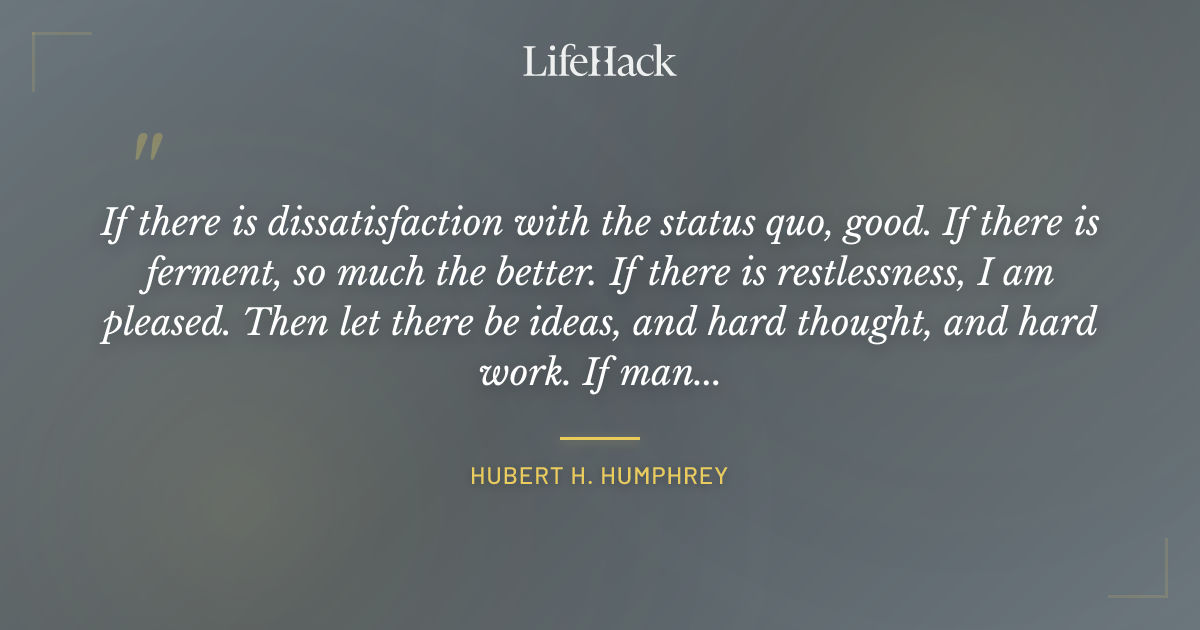 Quote by Hubert H. Humphrey