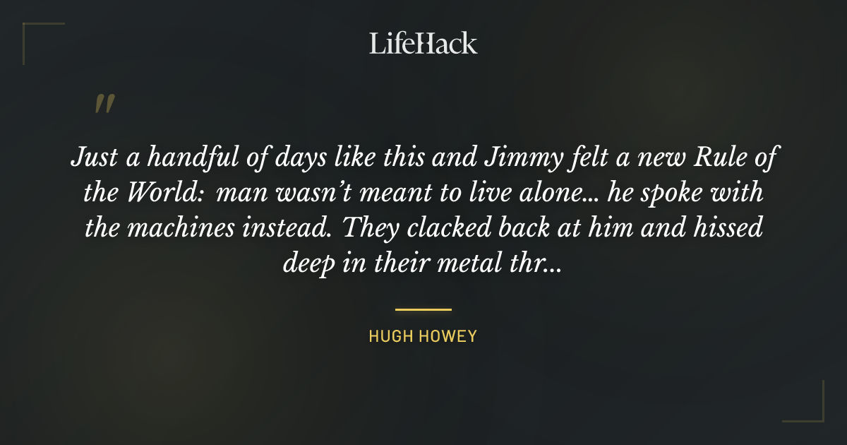 Quote by Hugh Howey