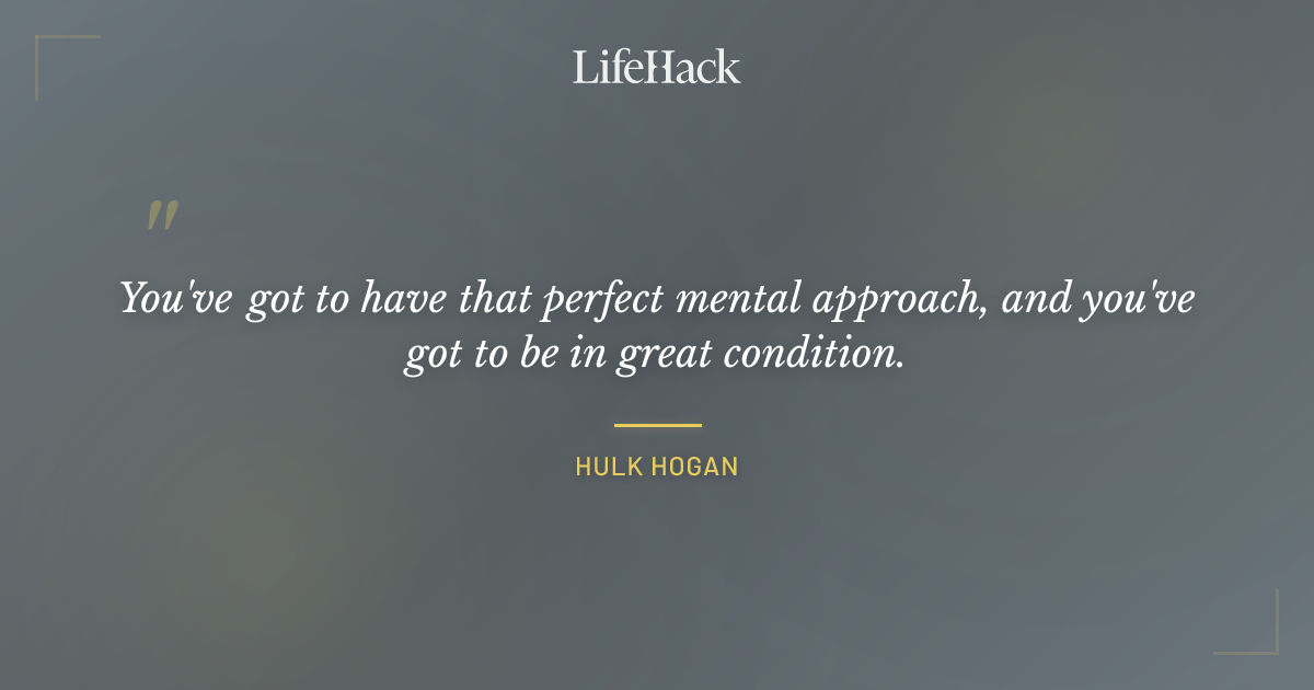 Quote by Hulk Hogan