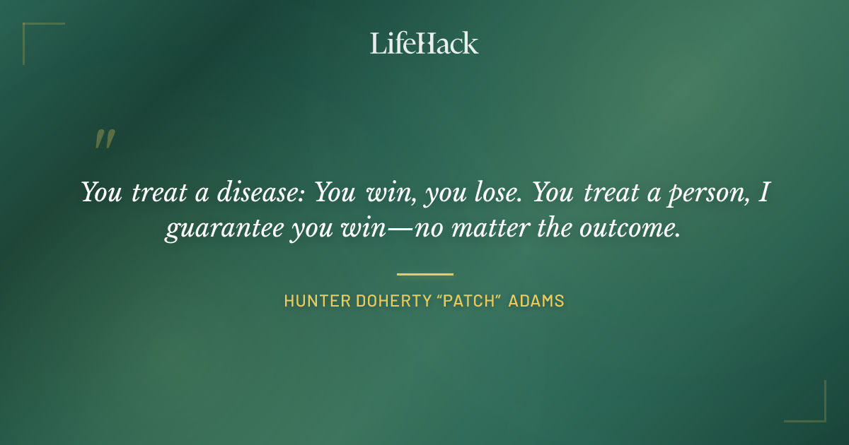 Quote by Hunter Doherty “Patch” Adams