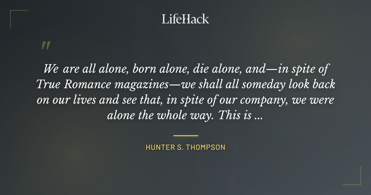 Quote by Hunter S. Thompson