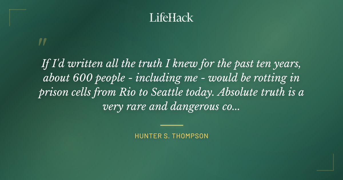 Quote by Hunter S. Thompson