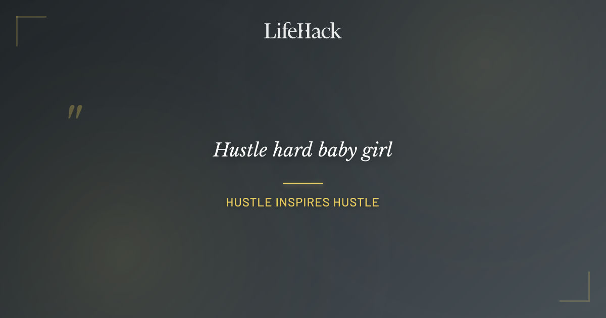 Quote by Hustle Inspires Hustle