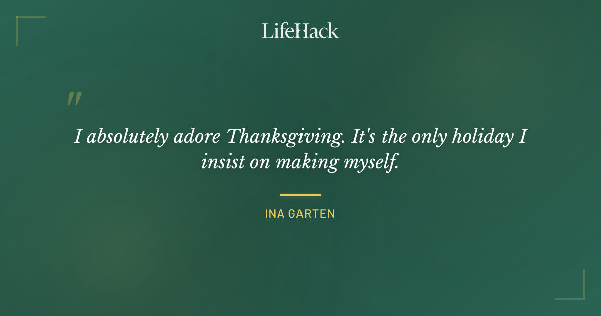 Quote by Ina Garten
