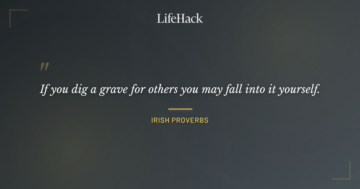 Quote by Irish Proverbs