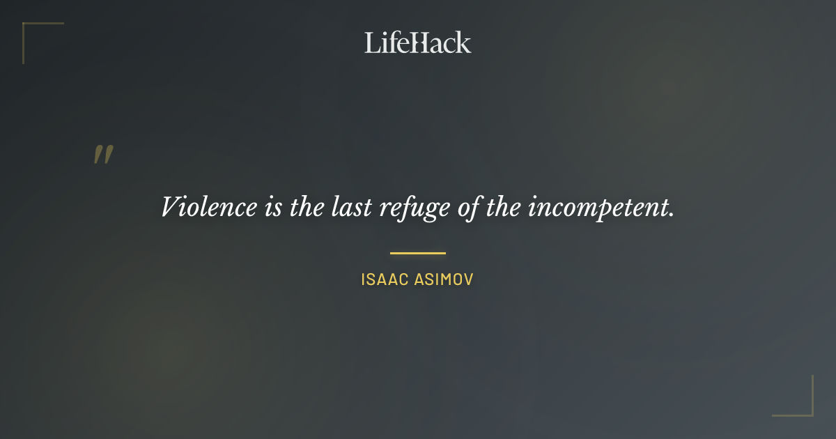 Quote by Isaac Asimov