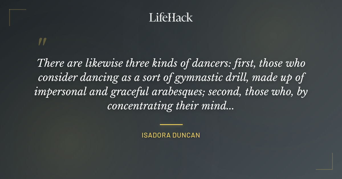 Quote by Isadora Duncan