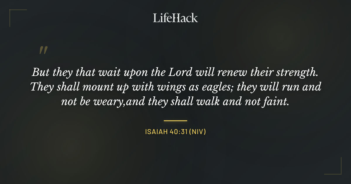 Quote by Isaiah 40:31 (NIV)