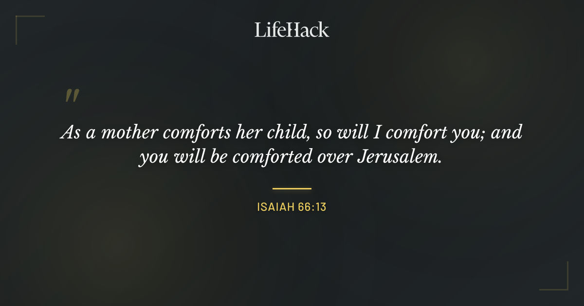 Quote by Isaiah 66:13