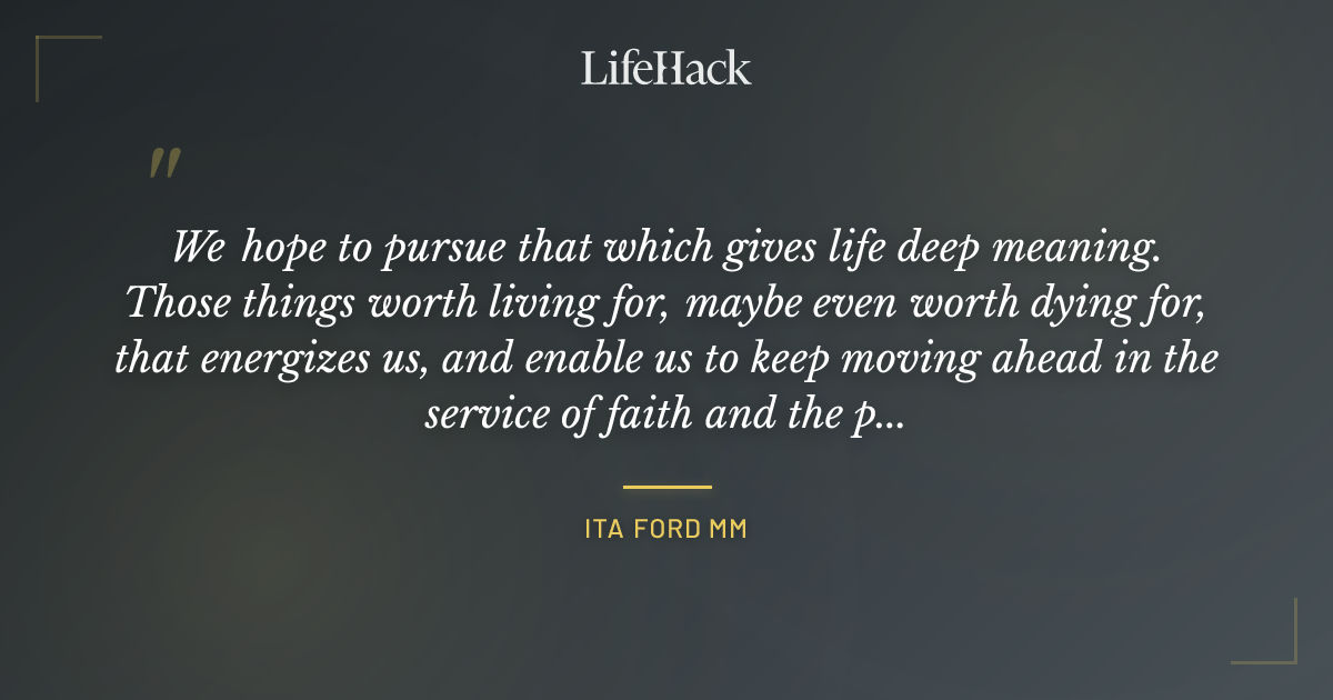Quote by Ita Ford MM