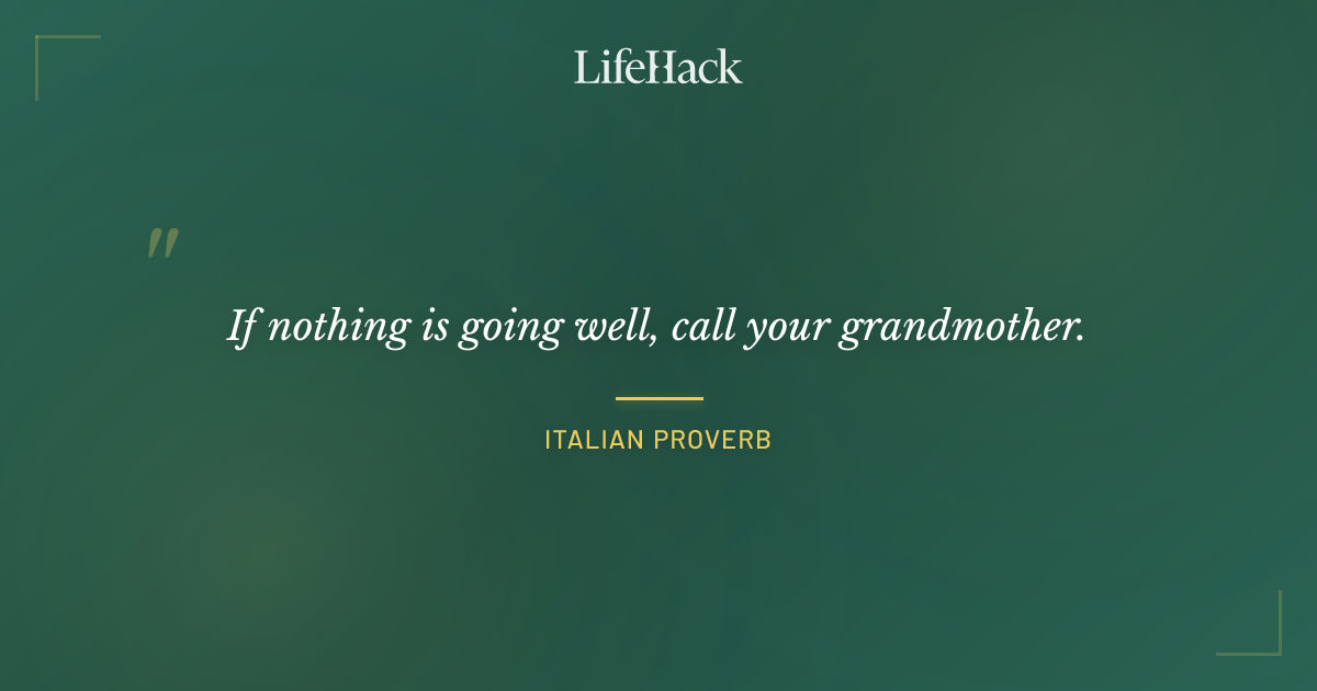 Quote by Italian Proverb