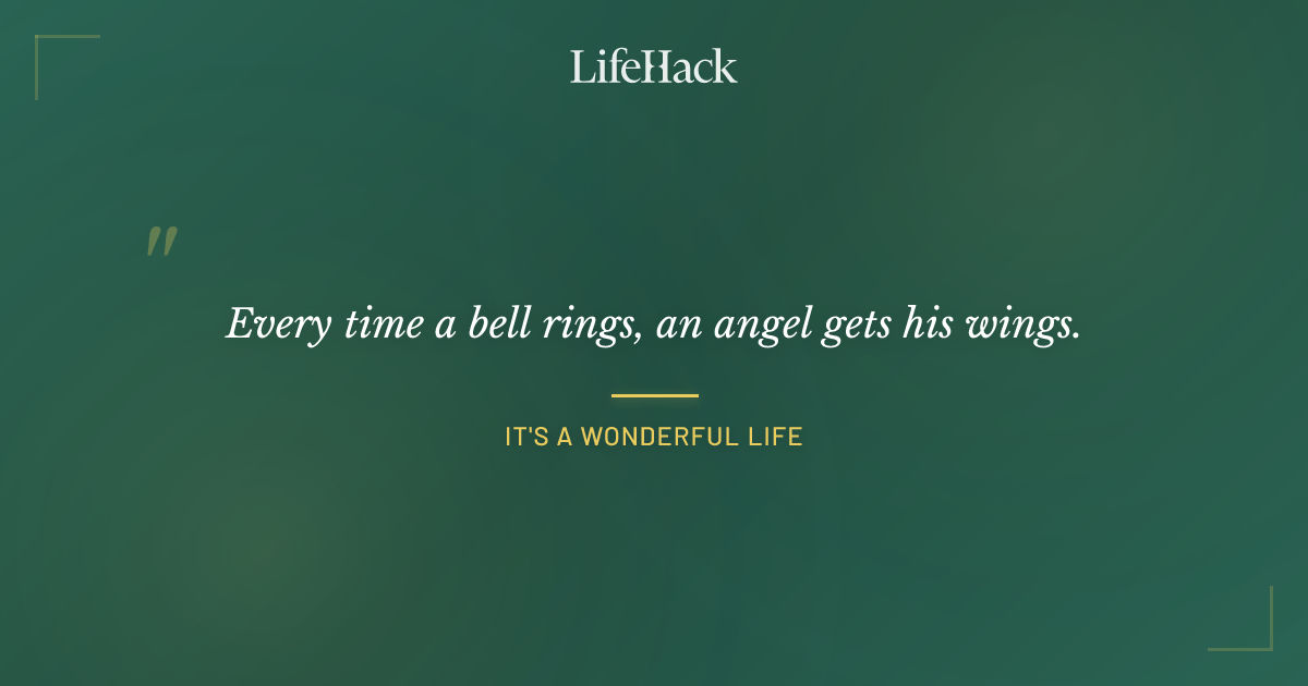 Quote by It's a Wonderful Life