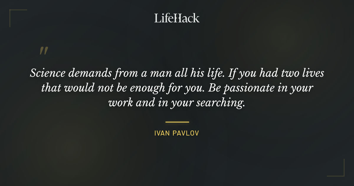 Quote by Ivan Pavlov