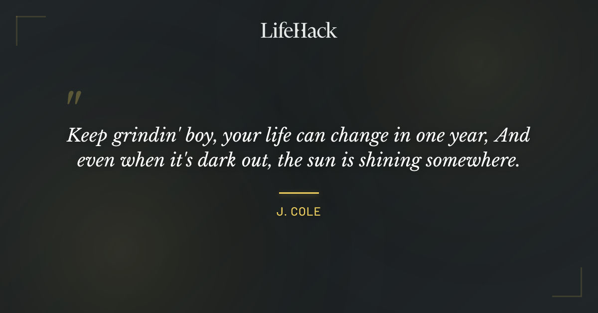 Quote by J. Cole