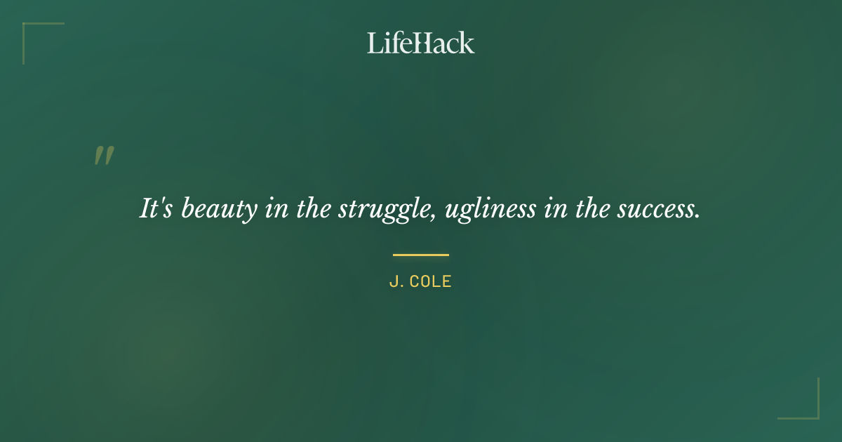 Quote by J. Cole