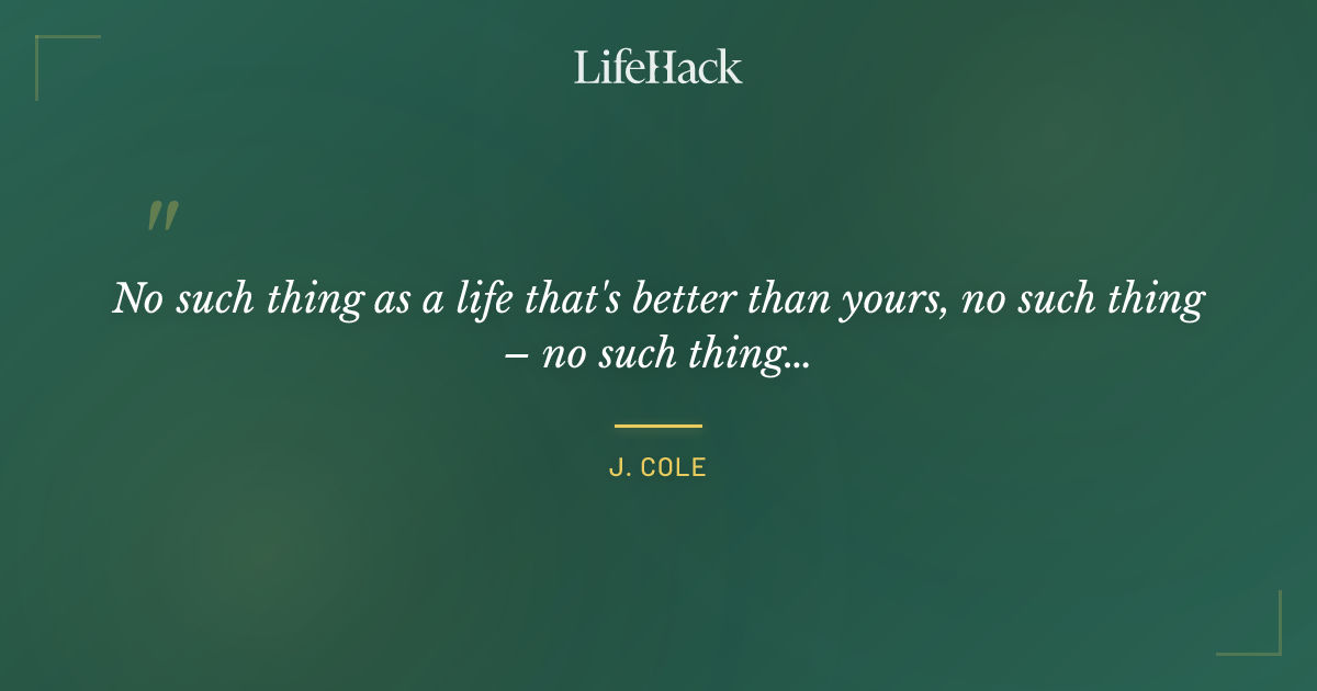 Quote by J. Cole