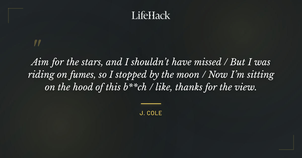Quote by J. Cole