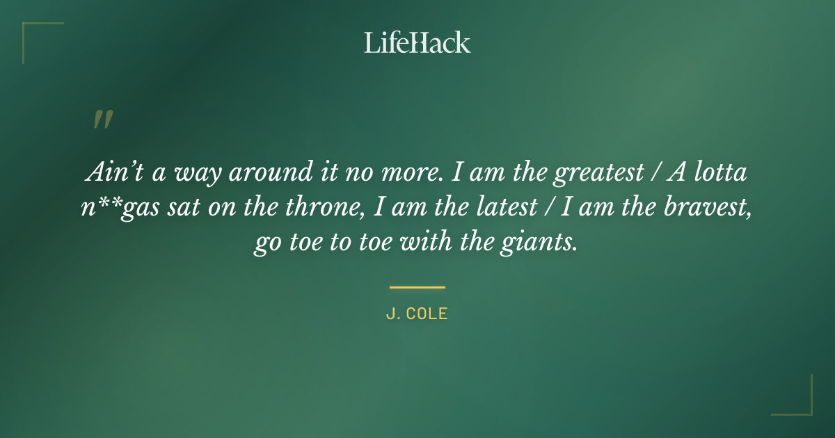 Quote by J. Cole