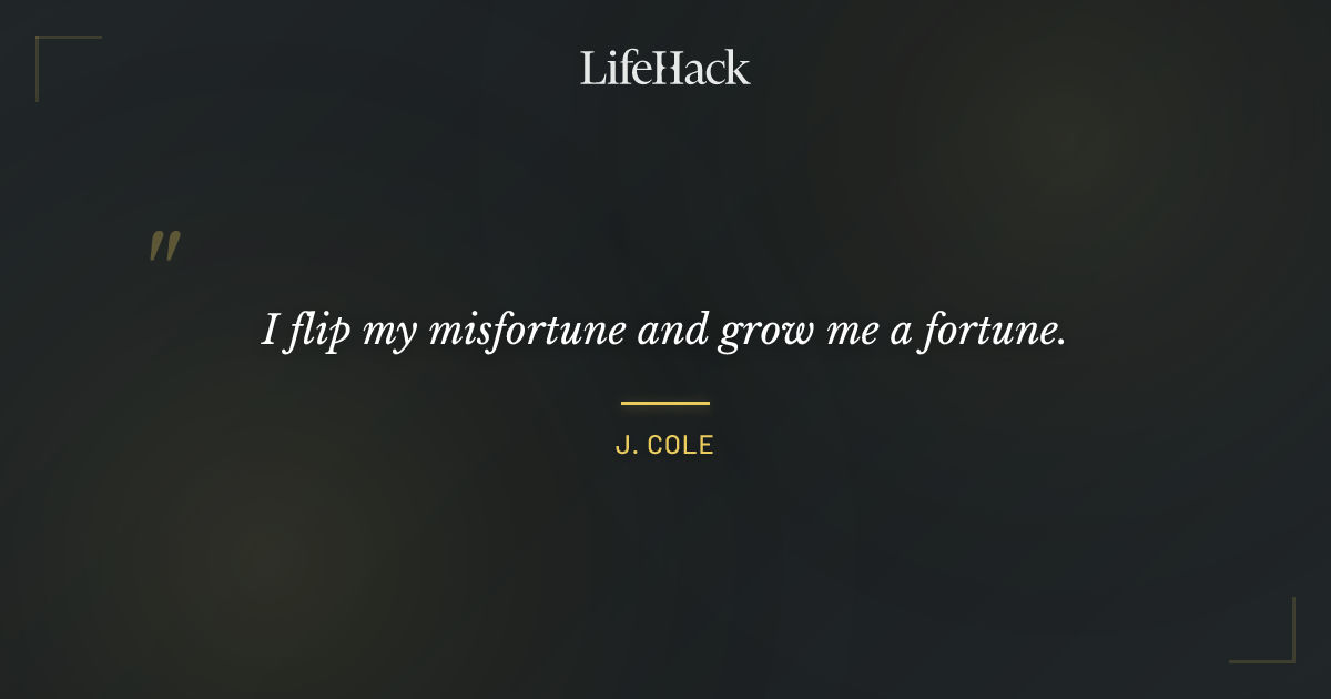 Quote by J. Cole