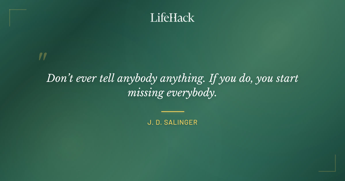 Quote by J. D. Salinger