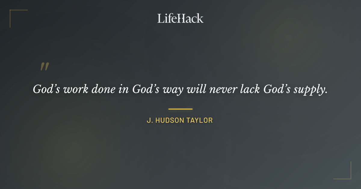 Quote by J. Hudson Taylor