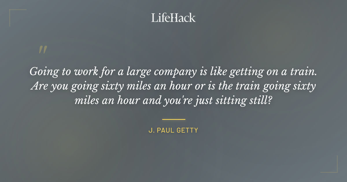 Quote by J. Paul Getty
