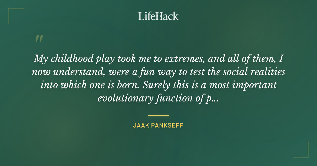 Quote by Jaak Panksepp