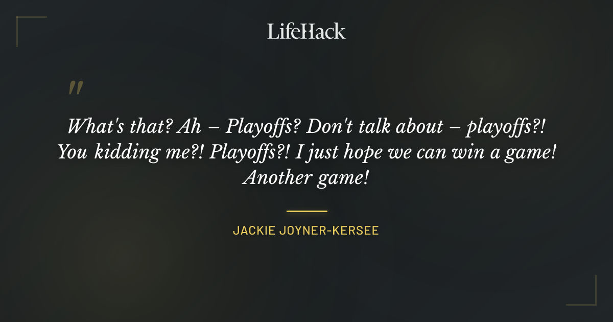Quote by Jackie Joyner-Kersee