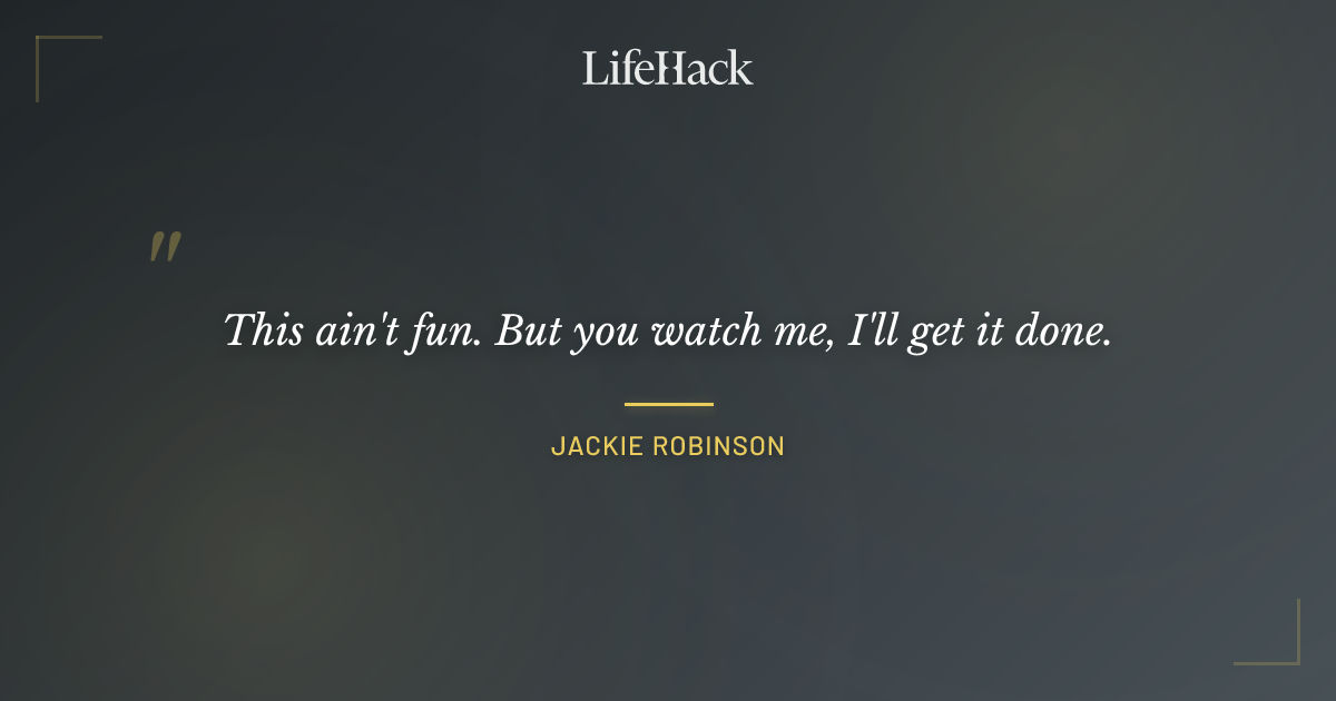 Quote by Jackie Robinson
