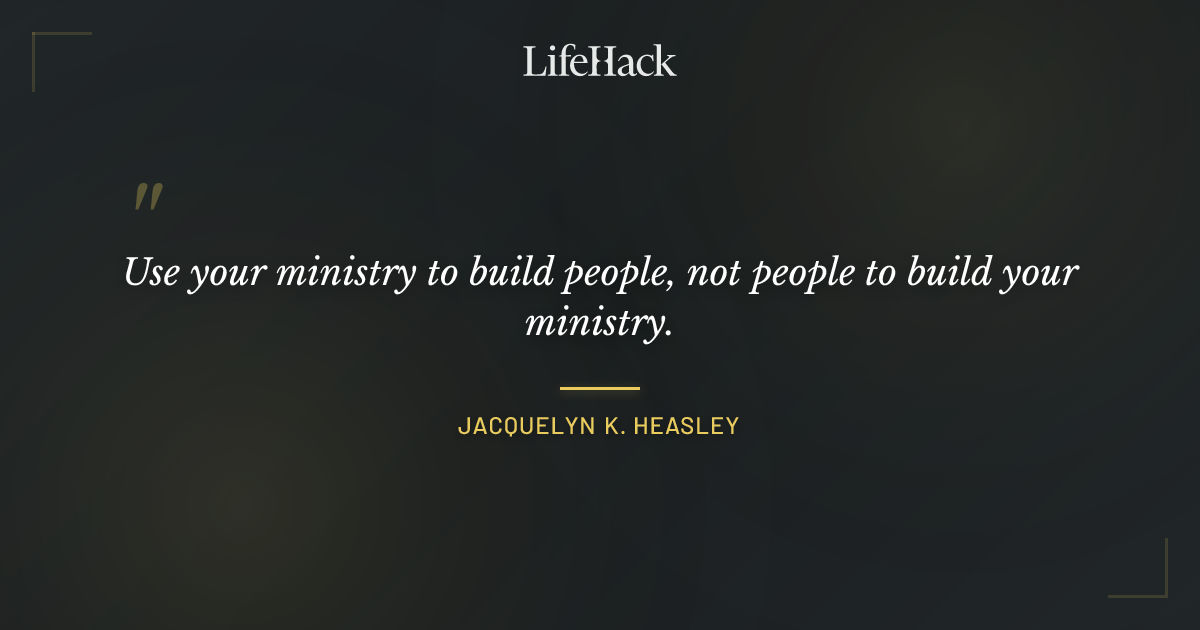 Quote by Jacquelyn K. Heasley