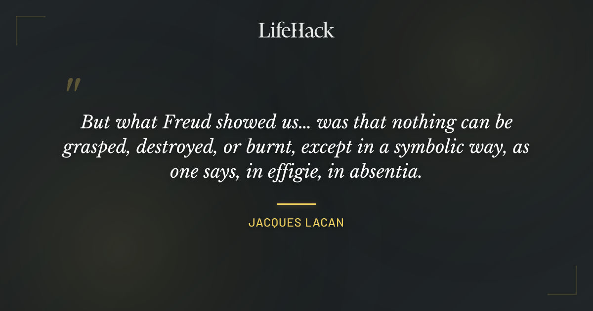 Quote by Jacques Lacan