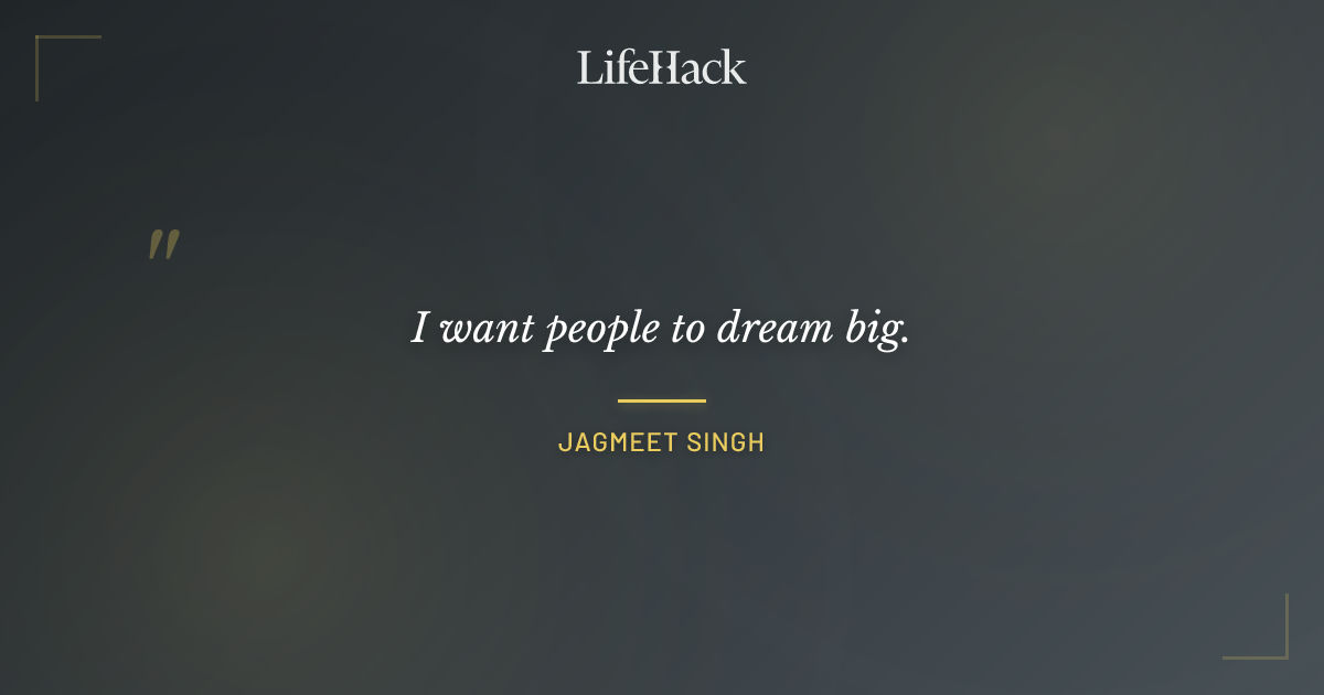 Quote by Jagmeet Singh