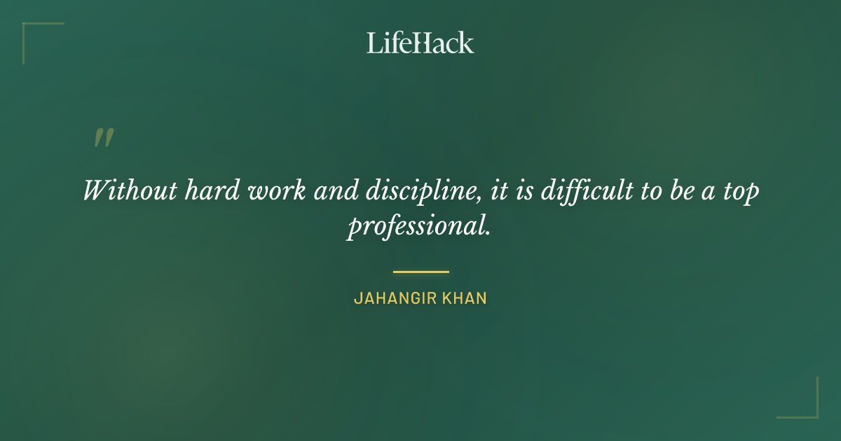 Quote by Jahangir Khan