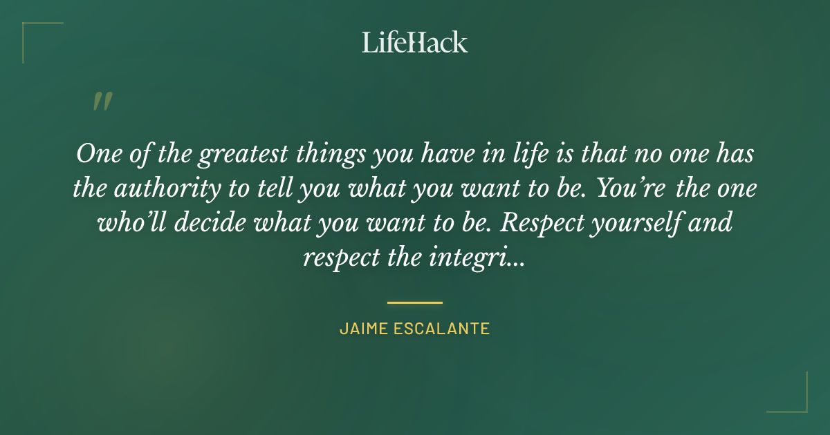 Quote by Jaime Escalante