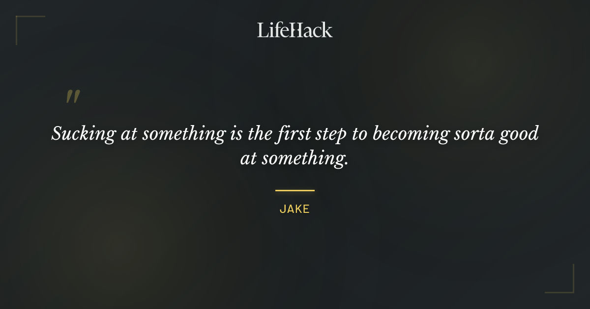 Quote by Jake