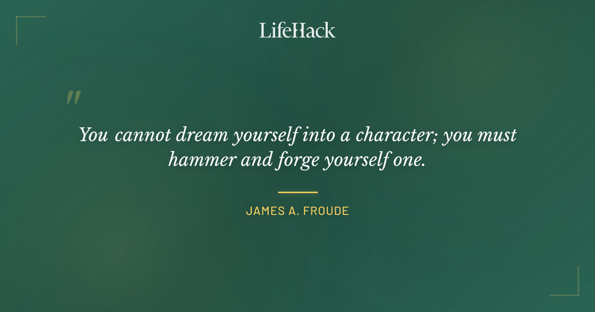 Quote by James A. Froude