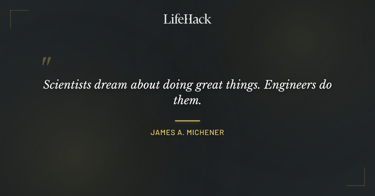 Quote by James A. Michener