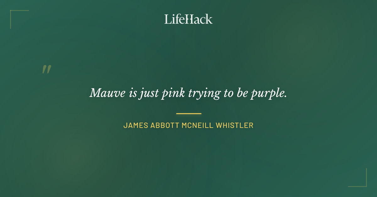 Quote by James Abbott McNeill Whistler