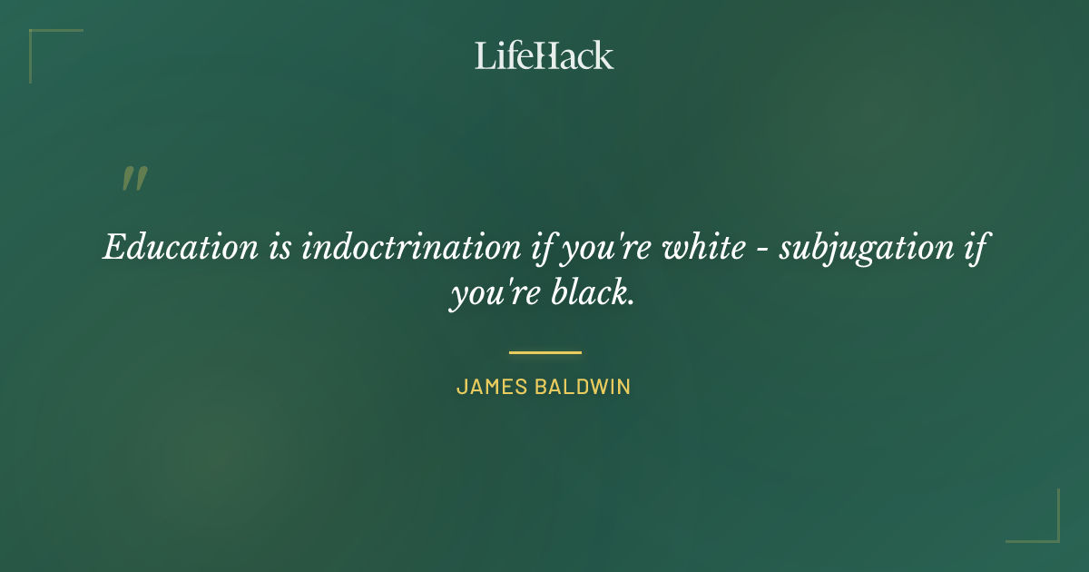 Quote by James Baldwin