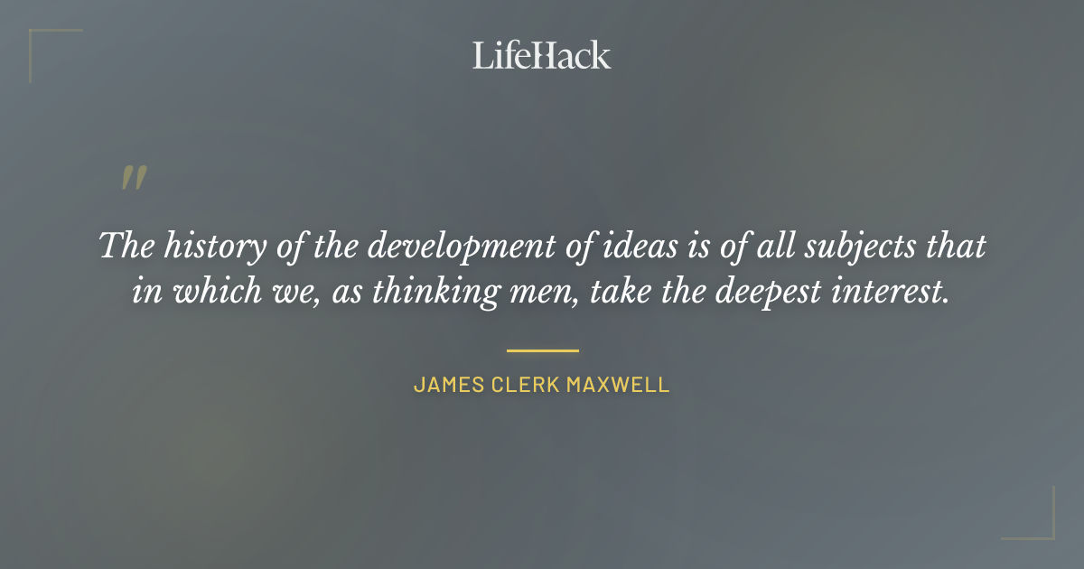 Quote by James Clerk Maxwell