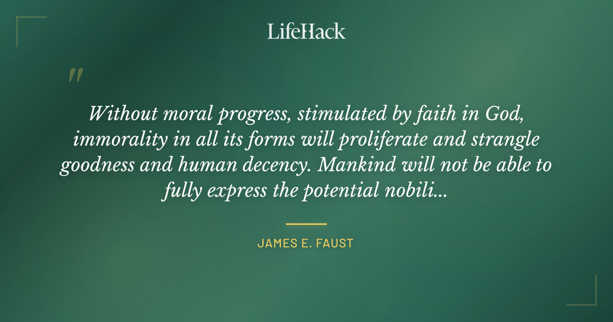 Quote by James E. Faust