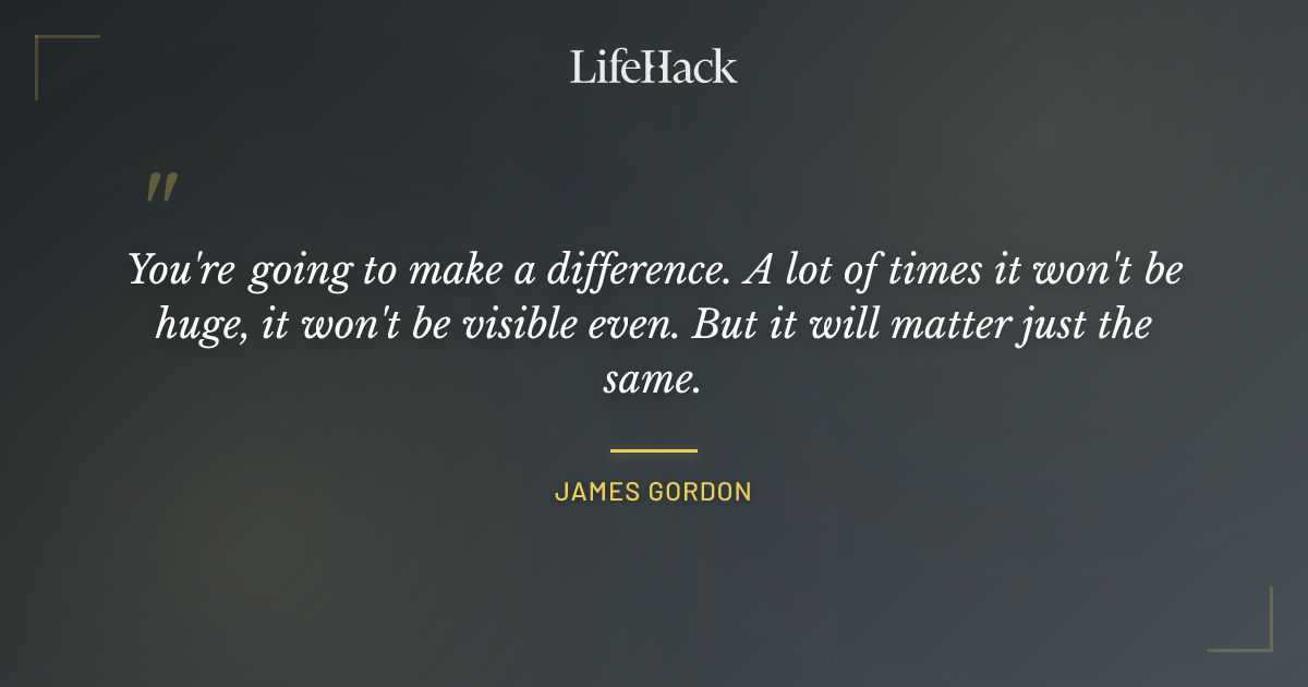 Quote by James Gordon